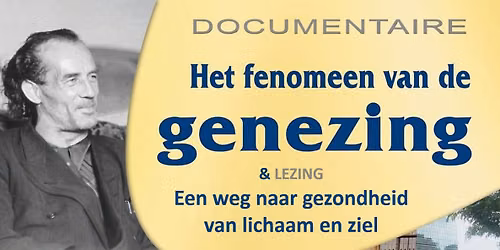 NL – Hoogeveen – Documentaire ‘Het fenomeen van de genezing’ en Lezing – zaterdag 7 november 2026 — Film in Hoogeveen